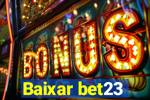 Baixar bet23